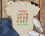 Emotions? I Have a Dozen Gingerbread Faces T-Shirt