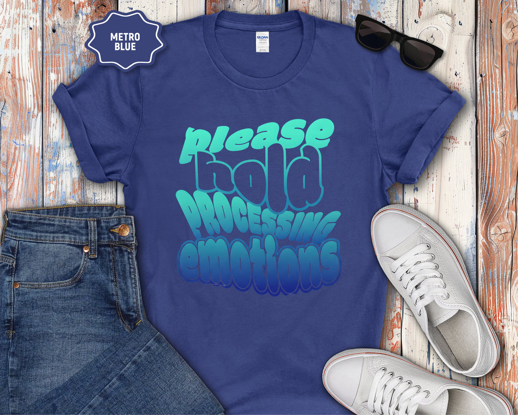 Please Hold Processing Emotions Mental Health T-Shirt