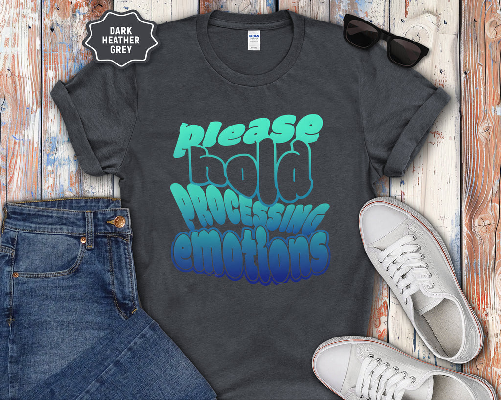 Please Hold Processing Emotions Mental Health T-Shirt