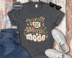 Currently In Analysis Mode T-Shirt