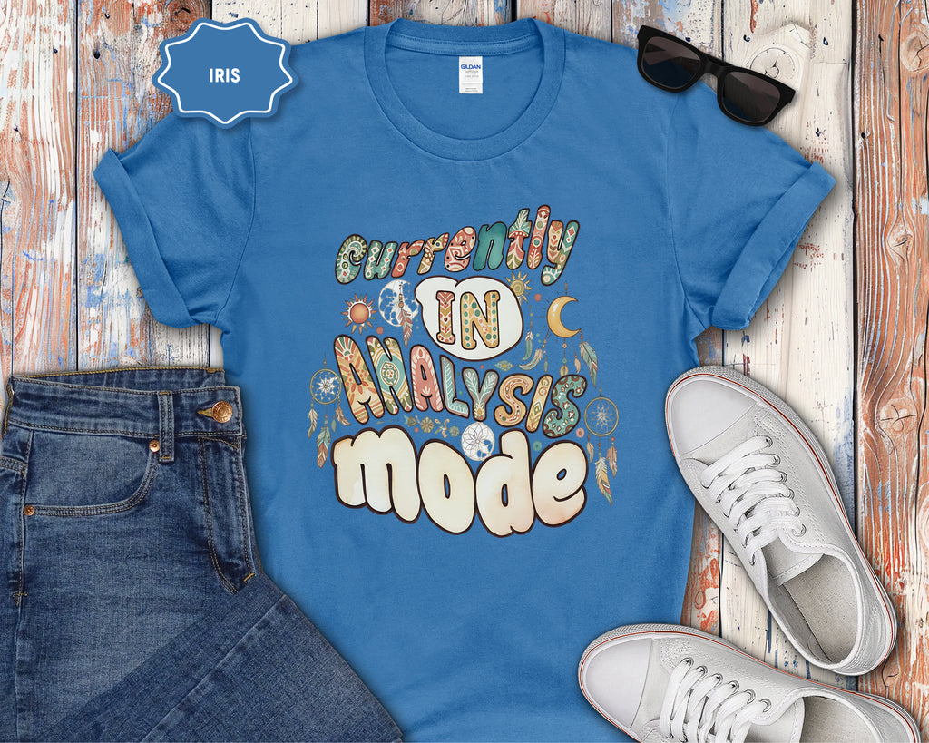 Currently In Analysis Mode T-Shirt