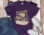 Currently In Analysis Mode T-Shirt