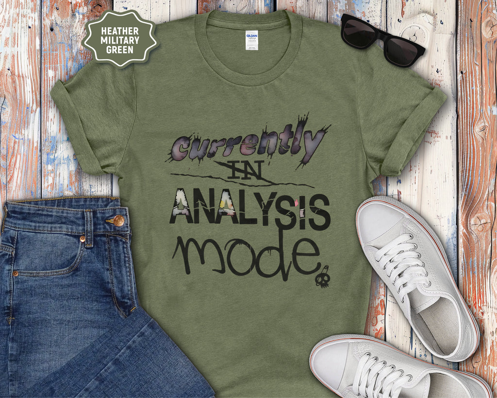 Currently in Analysis Mode T-Shirt