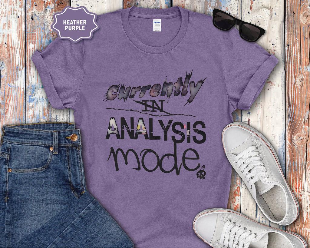 Currently in Analysis Mode T-Shirt