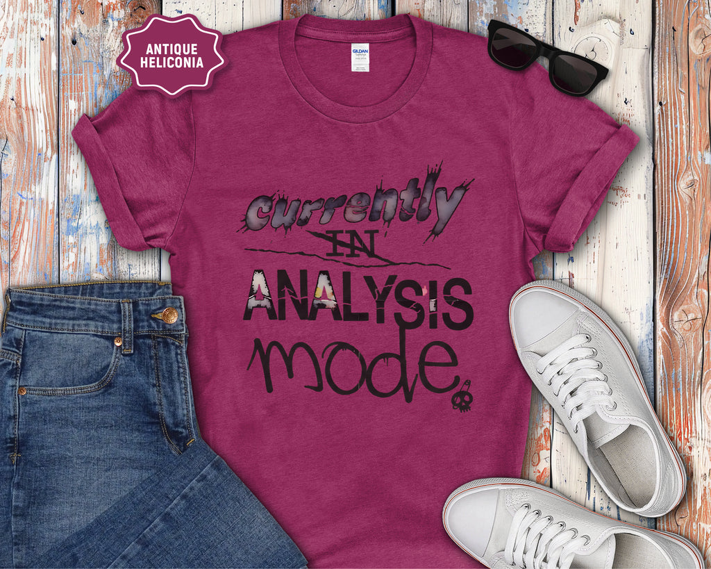 Currently in Analysis Mode T-Shirt