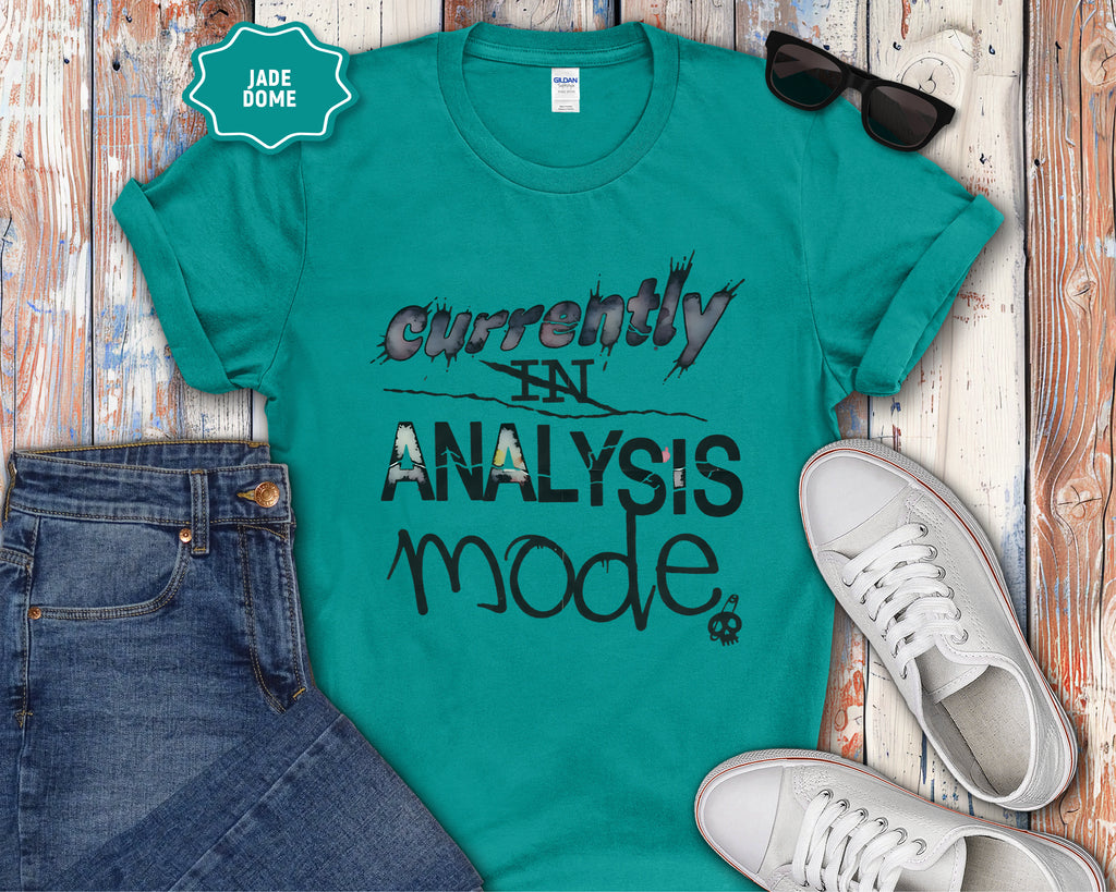 Currently in Analysis Mode T-Shirt