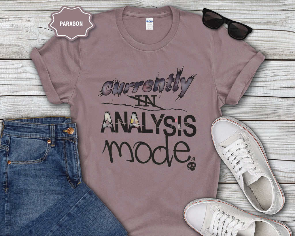 Currently in Analysis Mode T-Shirt