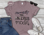 Currently in Analysis Mode T-Shirt