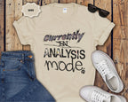 Currently in Analysis Mode T-Shirt