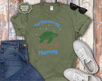 Turtles Are My Therapy T-Shirt | Turtle Graphic, Relaxing Animal Design