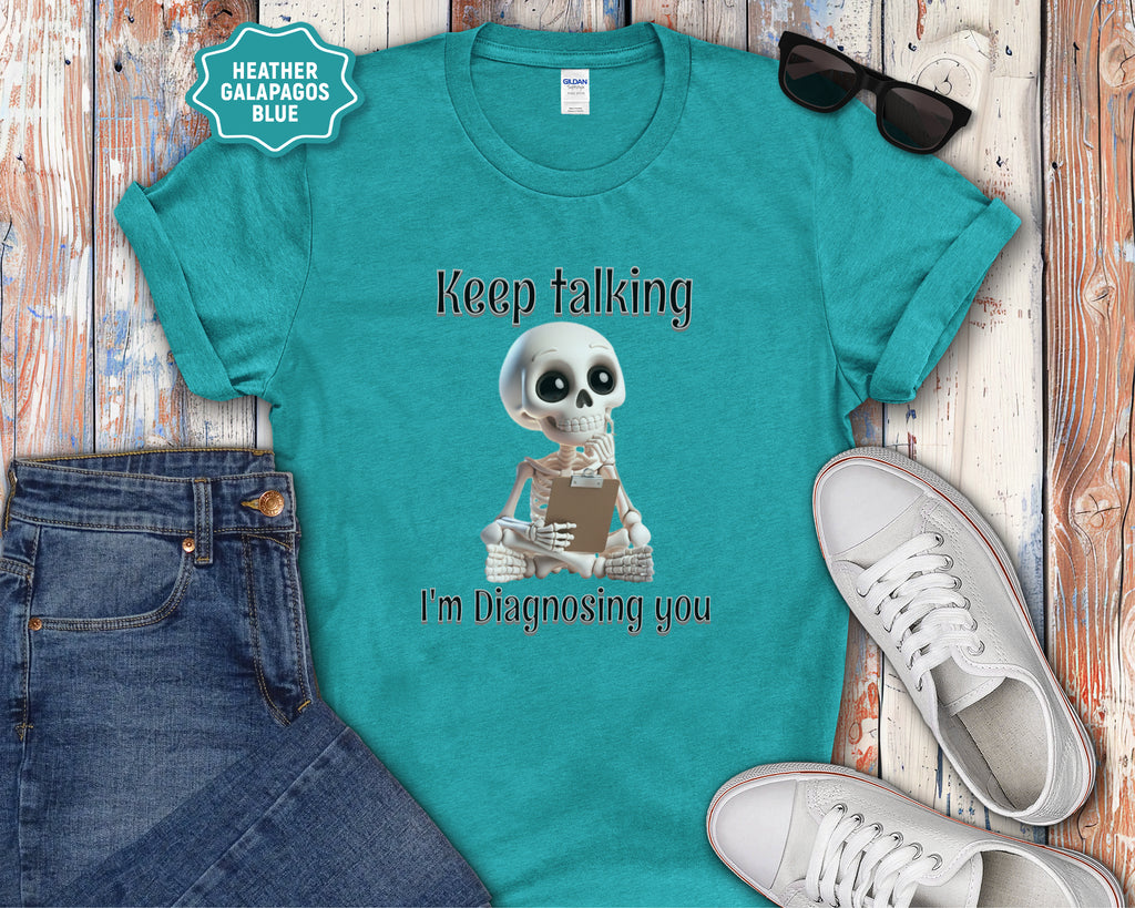 Skeleton Therapist Illustration T-Shirt | Keep Talking I'm Diagnosing You