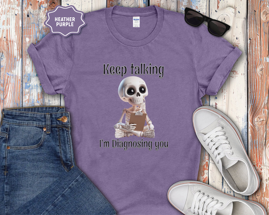 Skeleton Therapist Illustration T-Shirt | Keep Talking I'm Diagnosing You