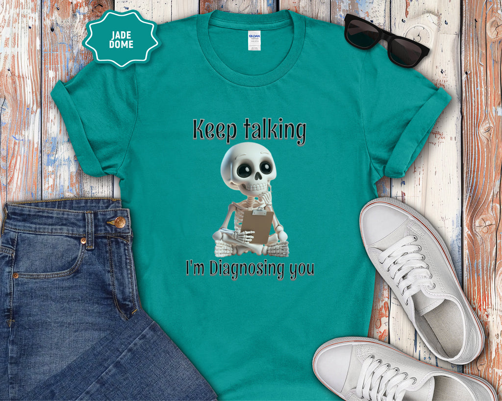 Skeleton Therapist Illustration T-Shirt | Keep Talking I'm Diagnosing You