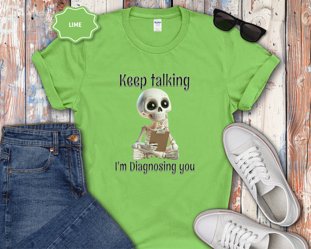 Skeleton Therapist Illustration T-Shirt | Keep Talking I'm Diagnosing You