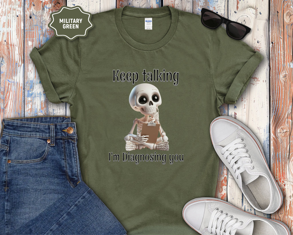 Skeleton Therapist Illustration T-Shirt | Keep Talking I'm Diagnosing You