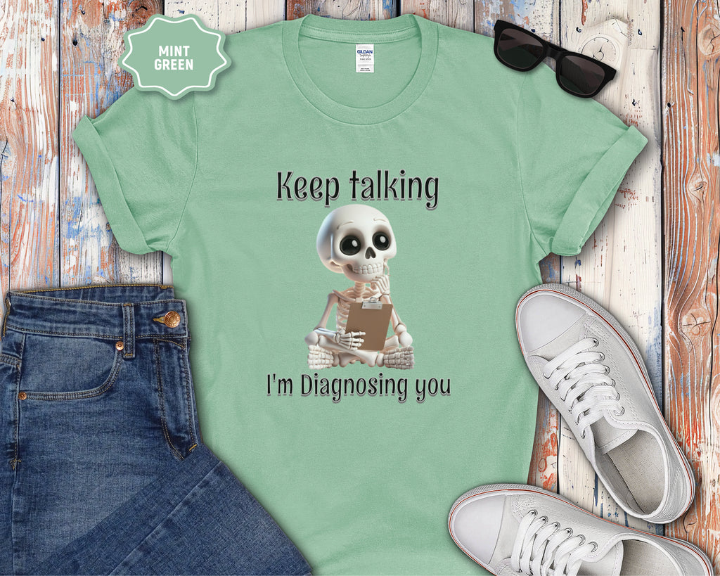 Skeleton Therapist Illustration T-Shirt | Keep Talking I'm Diagnosing You