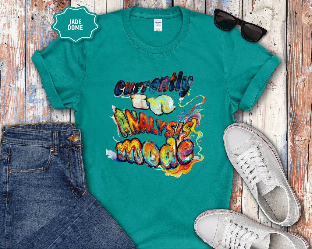 Currently In Analysis Mode T-Shirt