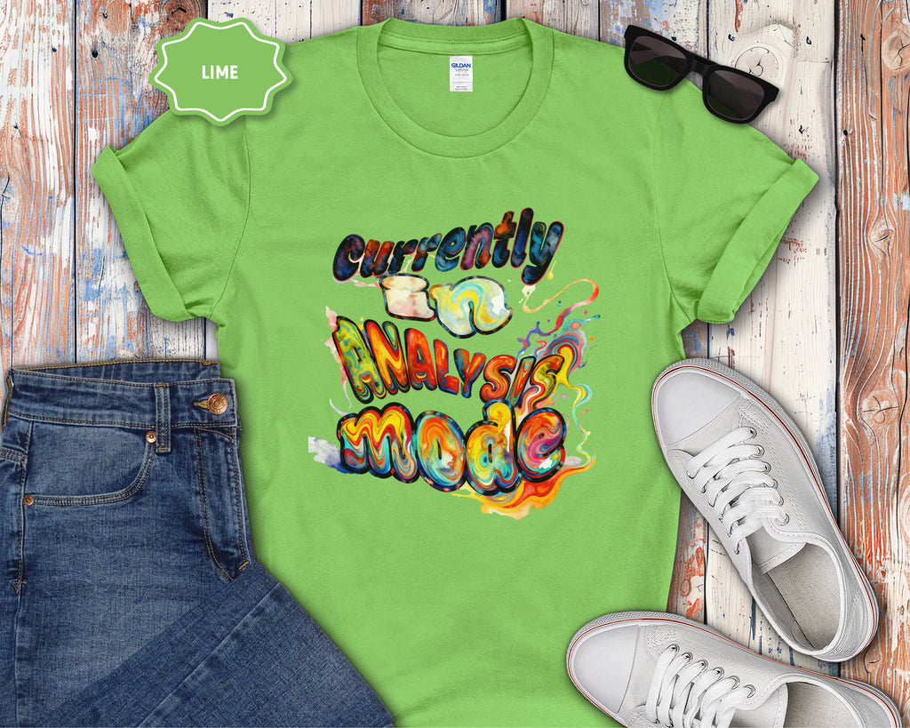 Currently In Analysis Mode T-Shirt