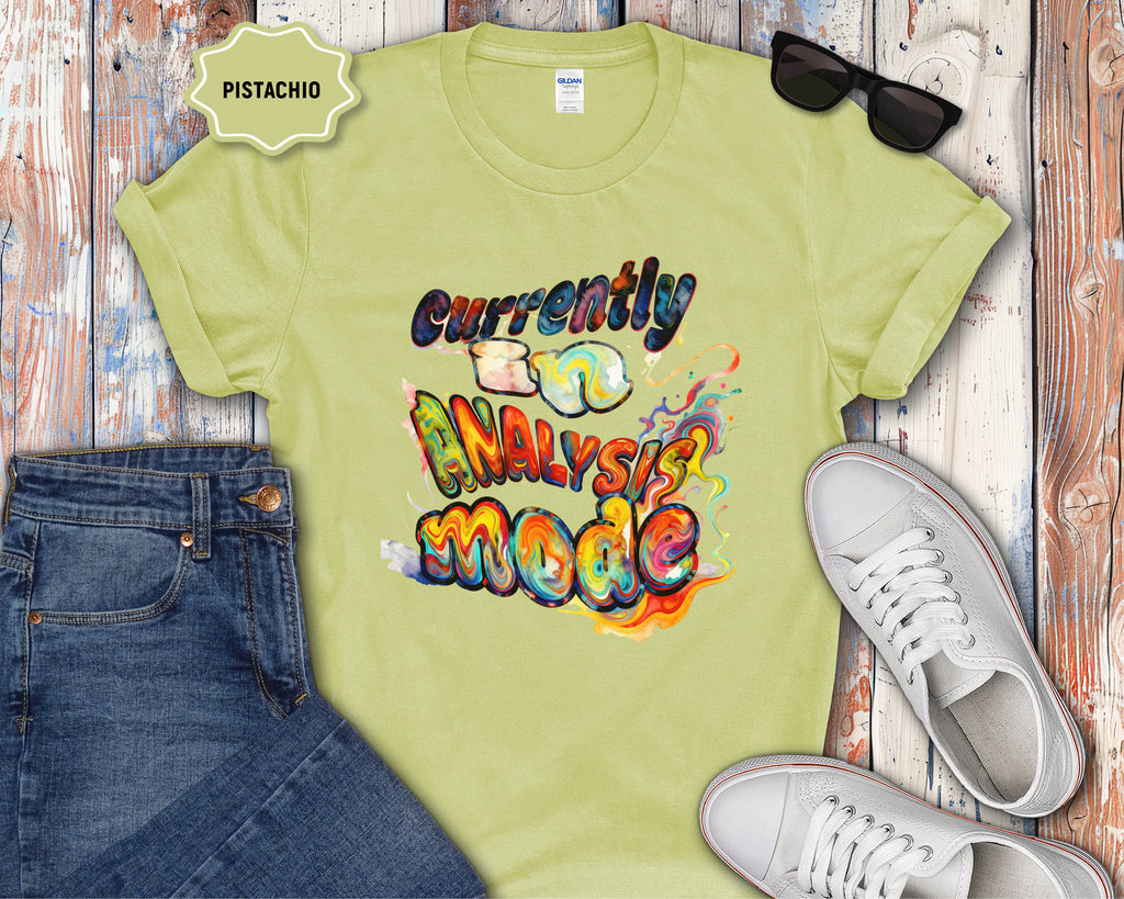 Currently In Analysis Mode T-Shirt