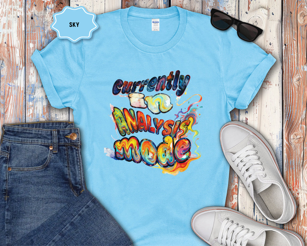 Currently In Analysis Mode T-Shirt