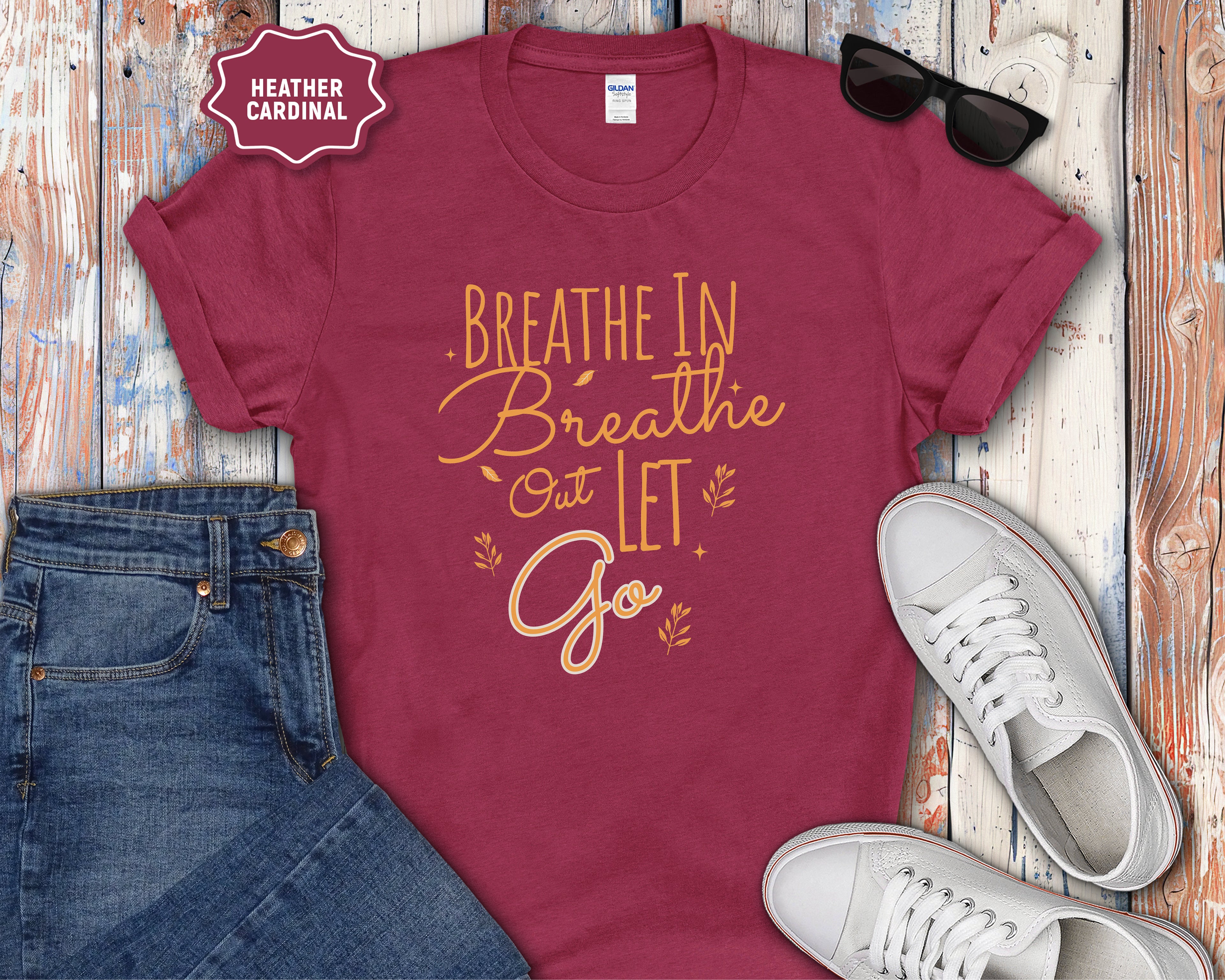 Breathe In Breathe Out Let Go T-Shirt