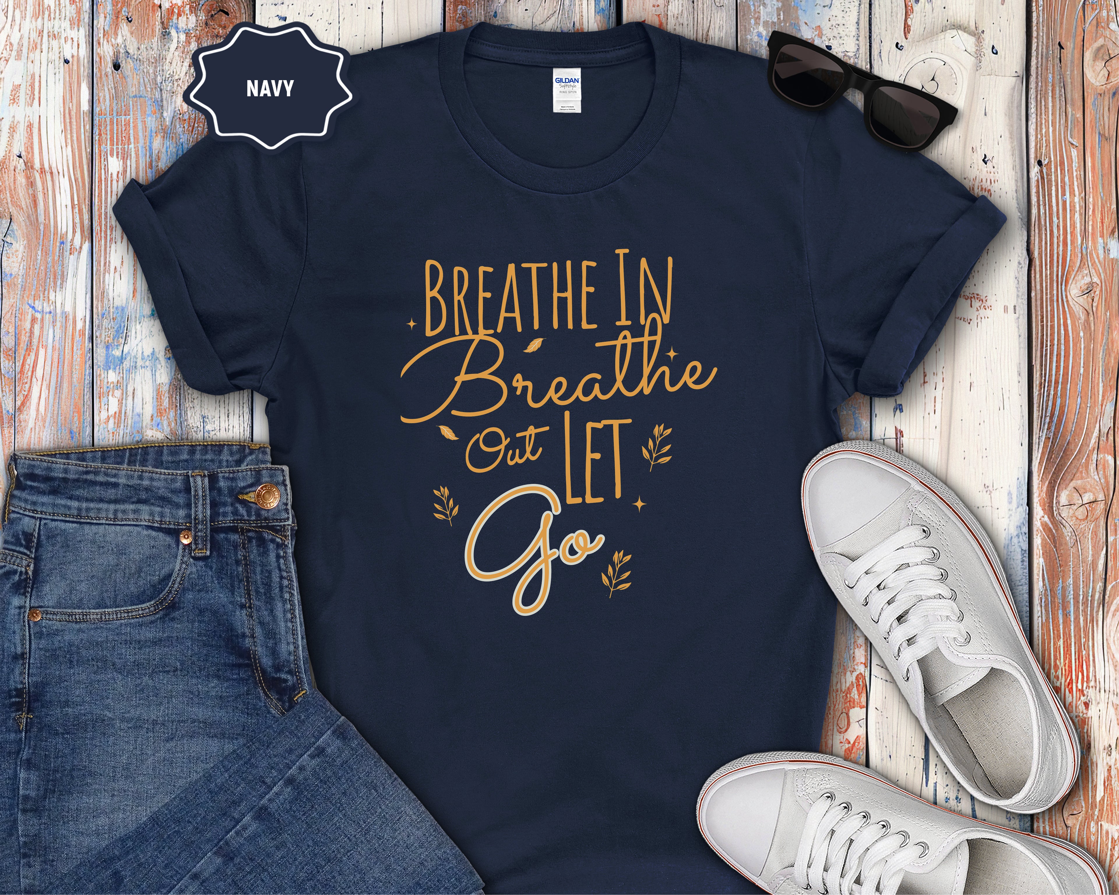 Breathe In Breathe Out Let Go T-Shirt