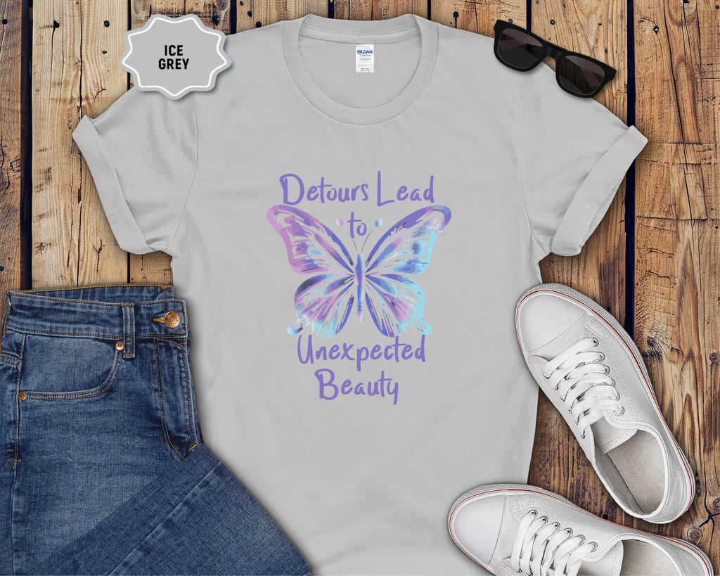 Detours Lead to Unexpected Beauty T-Shirt