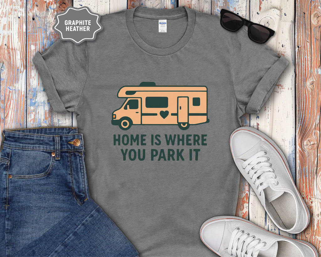 RV Class C Home Is Where You Park It T-Shirt