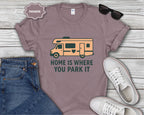 RV Class C Home Is Where You Park It T-Shirt