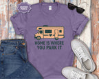 RV Class C Home Is Where You Park It T-Shirt