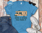 RV Class C Home Is Where You Park It T-Shirt