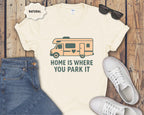 RV Class C Home Is Where You Park It T-Shirt
