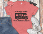If the RV Is Rockin' We're Probably Leveling T-Shirt