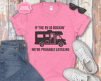 If the RV Is Rockin' We're Probably Leveling T-Shirt