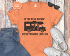 If the RV Is Rockin' We're Probably Leveling T-Shirt