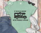 If the RV Is Rockin' We're Probably Leveling T-Shirt