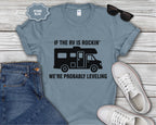 If the RV Is Rockin' We're Probably Leveling T-Shirt