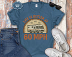 Life Is Better at 60 MPH T-Shirt