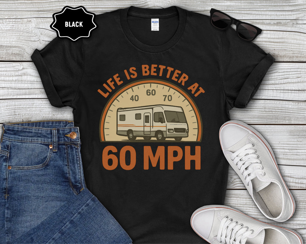 Life Is Better at 60 MPH T-Shirt