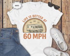 Life Is Better at 60 MPH T-Shirt