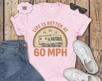 Life Is Better at 60 MPH T-Shirt