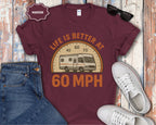 Life Is Better at 60 MPH T-Shirt
