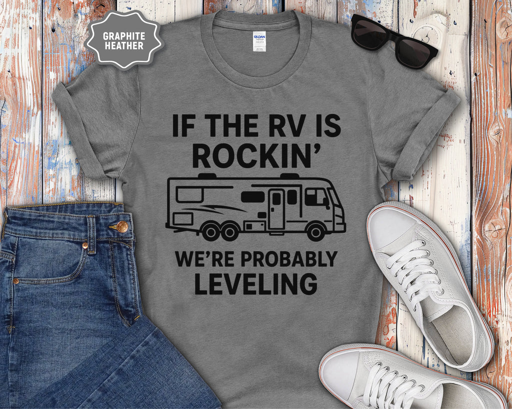 If the RV Is Rockin' We're Probably Leveling T-Shirt