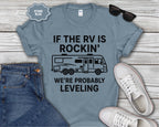 If the RV Is Rockin' We're Probably Leveling T-Shirt