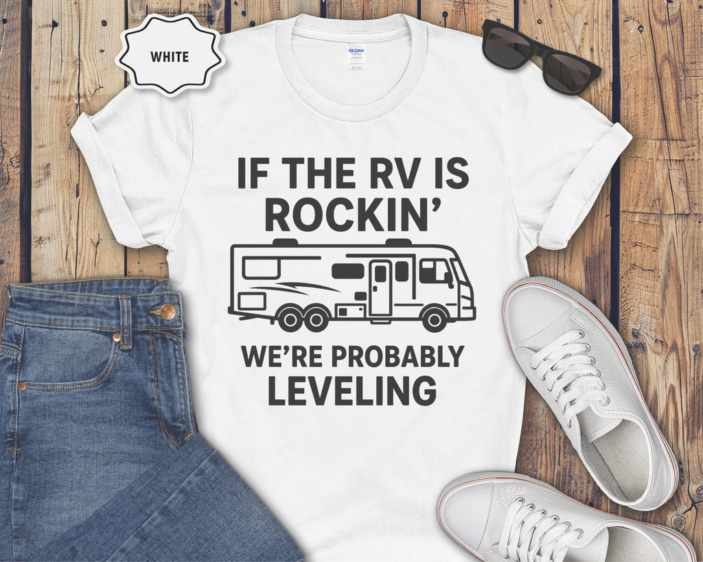 If the RV Is Rockin' We're Probably Leveling T-Shirt