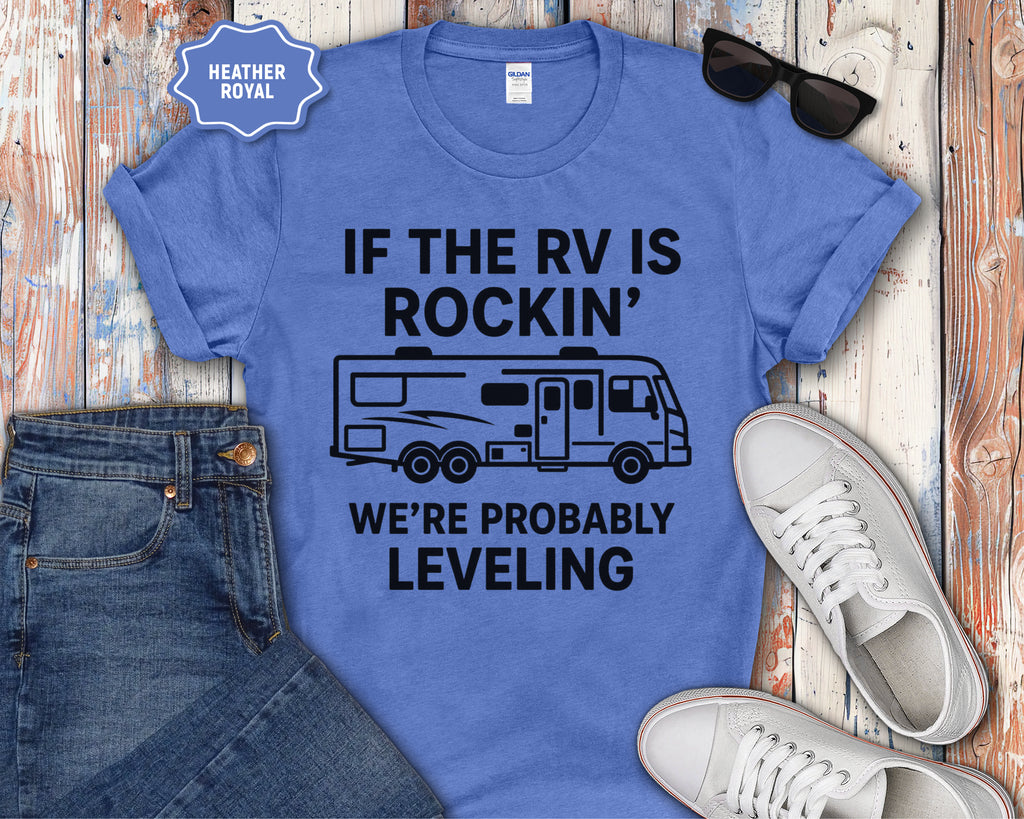 If the RV Is Rockin' We're Probably Leveling T-Shirt