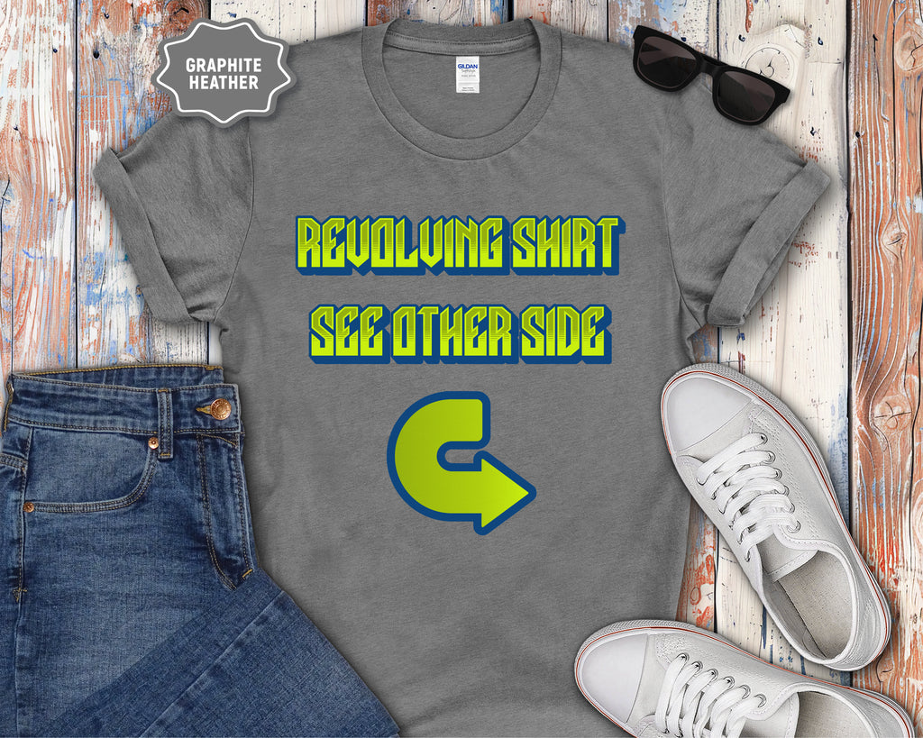 Revolving Shirt See Other Side T-Shirt