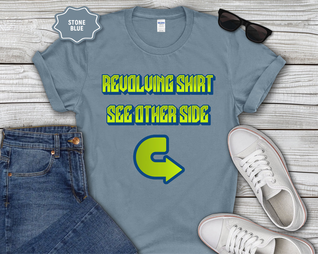Revolving Shirt See Other Side T-Shirt