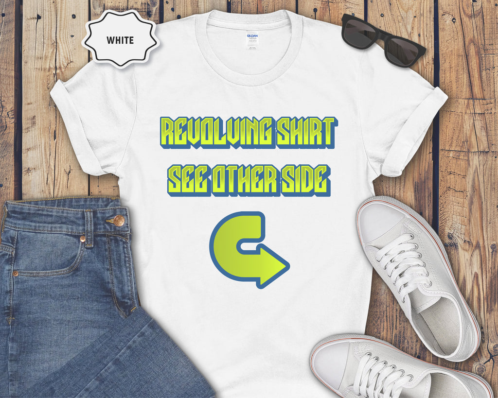 Revolving Shirt See Other Side T-Shirt