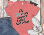 The Lord Is My Shepard I Shall Not Want T-Shirt